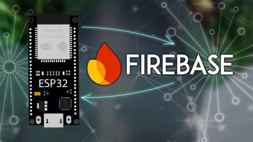Bài 11: ESP32: Getting Started with Firebase (Realtime Database)