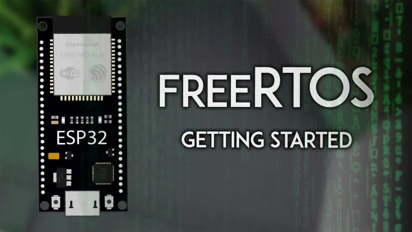 Bài 16: ESP32 with FreeRTOS – Getting Started: Create Tasks