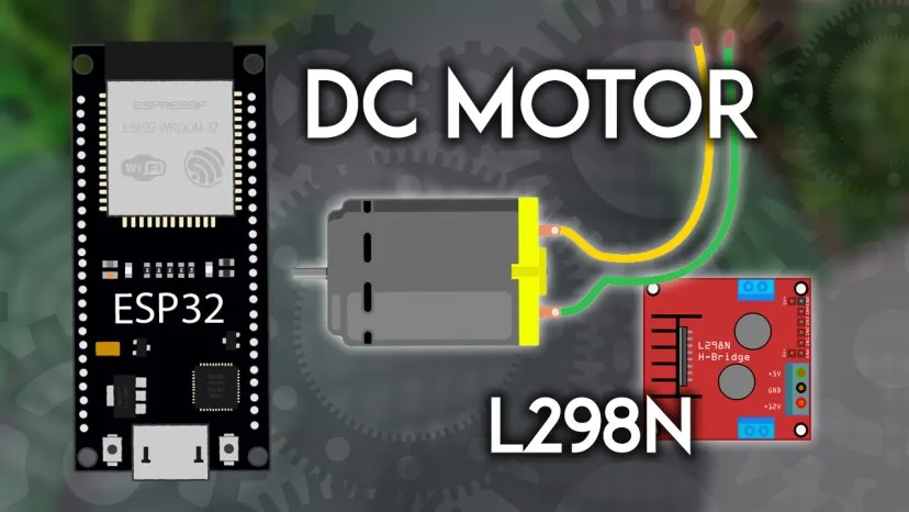 Bài 3: ESP32 with DC Motor and L298N Motor Driver – Control Speed and Direction
